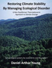 Restoring Climate Stability By Managing Ecological Disorder: A Non-Equilibrium Thermodynamic Approach To Climate Change