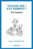 Please Sir! / Eyy Robert!: The Teacher