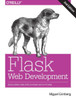 Flask Web Development: Developing Web Applications With Python
