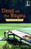 Dead On The Bayou (A Twin Sisters Mystery)