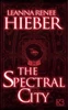 The Spectral City (A Spectral City Novel)