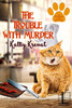 The Trouble With Murder (A Gourmet Cat Mystery)