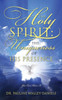 The Holy Spirit: The Uniqueness Of His Presence - You Can Have It