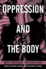 Oppression And The Body: Roots, Resistance, And Resolutions