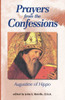 Prayers From The Confessions (Works Of Saint Augustine)