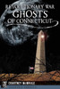 Revolutionary War Ghosts Of Connecticut (Haunted America)