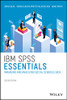 IBM SPSS Essentials: Managing and Analyzing Social Sciences Data