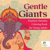 Gentle Giants | Elephant Mandala | Coloring Book For Young Adults