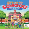 Let's Go To School! Coloring For Creativity Coloring Book