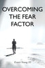 Overcoming The Fear Factor