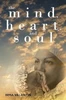 The Mind, Heart, And Soul