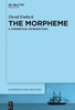 The Morpheme (Interface Explorations [Ie])
