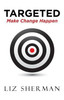 Targeted: Make Change Happen