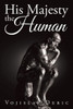 His Majesty The Human