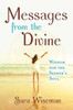 Messages From The Divine: Wisdom For The Seeker's Soul