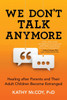 We Don'T Talk Anymore: Healing After Parents And Their Adult Children Become Estranged