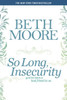 So Long, Insecurity: You'Ve Been A Bad Friend To Us
