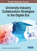University-Industry Collaboration Strategies in the Digital Era (Advances in Higher Education and Professional Development)