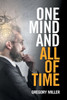 One Mind And All Of Time