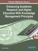 Enhancing Academic Research and Higher Education With Knowledge Management Principles (Advances in Knowledge Acquisition, Transfer, and Management)