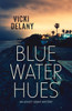 Blue Water Hues (Ashley Grant Mystery, 2)