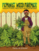 Feminist Weed Farmer: Growing Mindful Medicine In Your Own Backyard