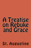 A Treatise On Rebuke And Grace (Lighthouse Church Fathers)