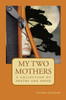 My Two Mothers