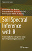 Soil Spectral Inference with R: Analysing Digital Soil Spectra using the R Programming Environment (Progress in Soil Science)