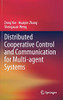 Distributed Cooperative Control and Communication for Multi-agent Systems