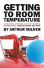 Getting To Room Temperature