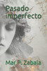 Pasado Imperfecto (Spanish Edition)