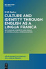 Culture And Identity Through English As A Lingua Franca: Rethinking Concepts And Goals In Intercultural Communication (Developments In English As A ... In English As A Lingua Franca [Delf])