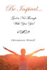 Be Inspired . . . God Is Not Through With You Yet!