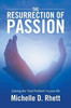 The Resurrection Of Passion