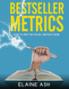 Bestseller Metrics: How To Win The Novel Writing Game (Structure)