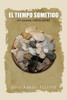 El Tiempo Sometido (Spanish Edition)