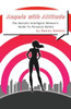 Angels With Attitude: The Socially Intelligent Woman's Guide To Personal Safety
