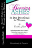 Beauty4Ashes 21 Day Devotion For Women: A Journey Towards Wholeness