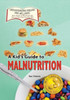 A Kid's Guide To Malnutrition (Understanding Disease And Wellness: Kids Guides To Why People Get Sick And How They Can Stay Well)