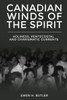 Canadian Winds Of The Spirit: Holiness, Pentecostal And Charismatic Currents