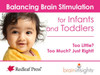 Balancing Brain Stimulation For Infants And Toddlers: Too Little? Too Much? Just Right! (Brain Insights)