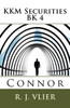 Kkm Securities Bk 4: Connor