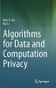 Algorithms for Data and Computation Privacy