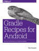 Gradle Recipes For Android: Master The New Build System For Android
