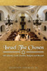 Israel The Chosen: Her Identity, Land, Enemies, Religion And Messiah