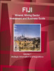 Fiji Mineral, Mining Sector Investment And Business Guide Volume 1 Strategic Information And Regulations (World Business And Investment Library)