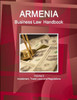 Armenia Business Law Handbook Volume 2 Investment And Trade Laws Volume 2 Investment And Trade Laws
