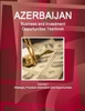 Azerbaijan Business And Investment Opportunities Yearbook Volume 1 Strategic, Practical Information And Opportunities