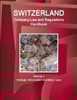 Switzerland Company Laws And Regulations Handbook: Strategic Information And Basic Laws (World Business And Investment Library)